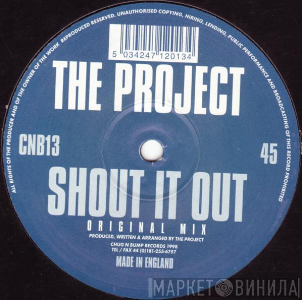 The Project  - Shout It Out