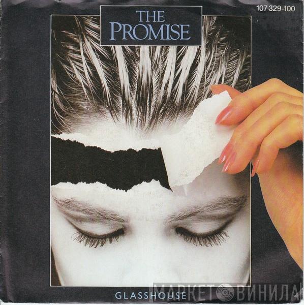  The Promise  - Glasshouse