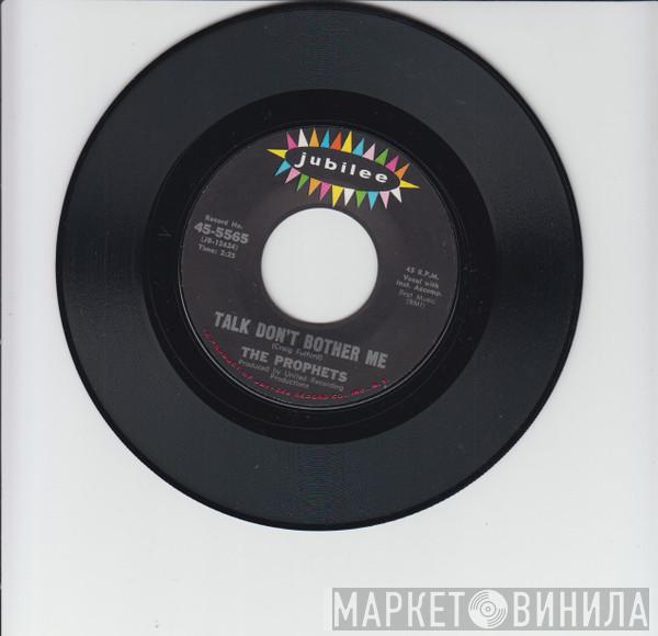 The Prophets  - Talk Don't Bother Me