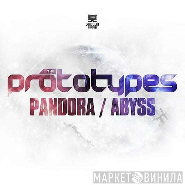 The Prototypes - Pandora / Abyss