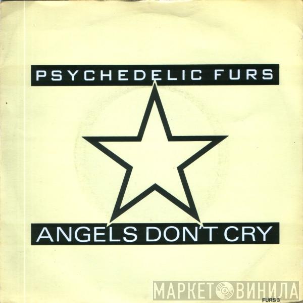 The Psychedelic Furs - Angels Don't Cry
