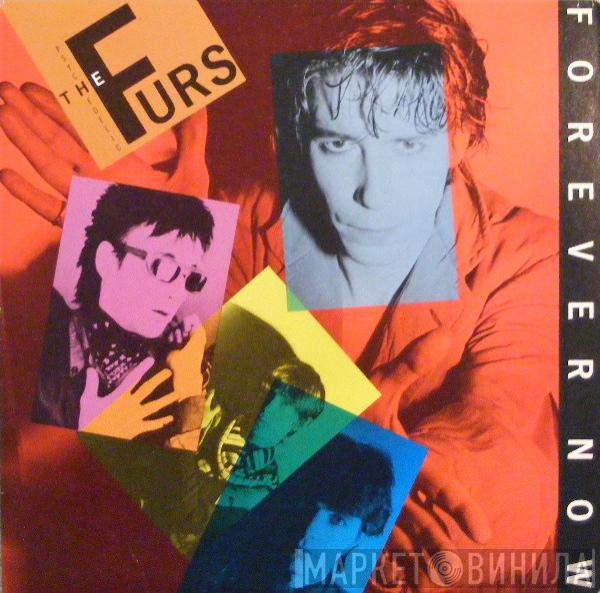  The Psychedelic Furs  - Forever Now