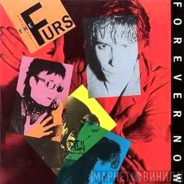  The Psychedelic Furs  - Forever Now