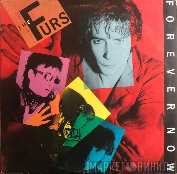  The Psychedelic Furs  - Forever Now
