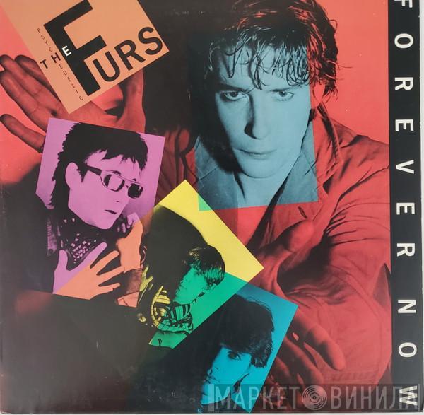  The Psychedelic Furs  - Forever Now