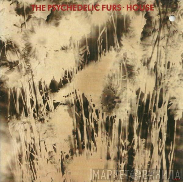 The Psychedelic Furs - House
