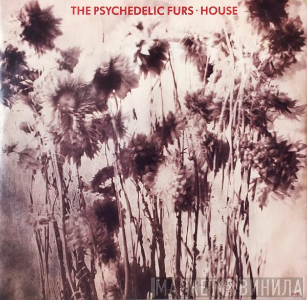 The Psychedelic Furs - House