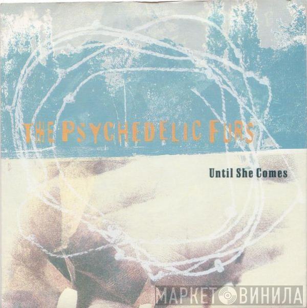 The Psychedelic Furs - Until She Comes