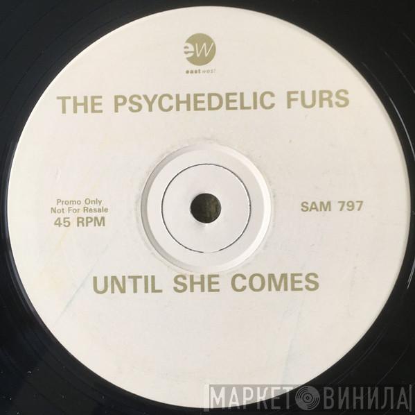 The Psychedelic Furs - Until She Comes