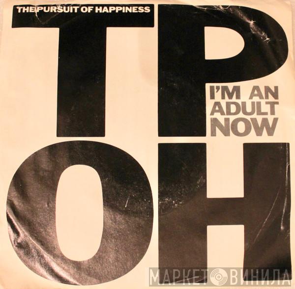  The Pursuit Of Happiness  - I'm An Adult Now / Ten Fingers