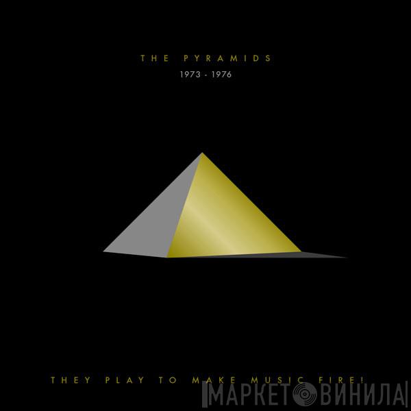  The Pyramids   - They Play To Make Music Fire!