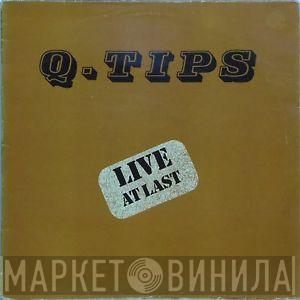 The Q Tips - Live At Last