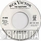 The Questions  - If I Had My Way