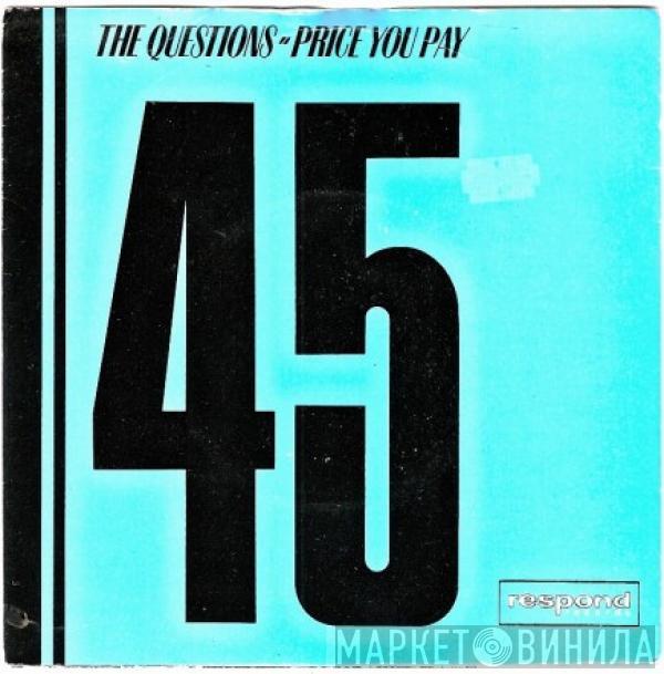 The Questions  - Price You Pay