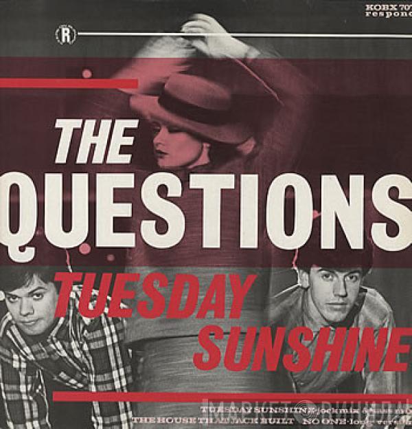 The Questions  - Tuesday Sunshine