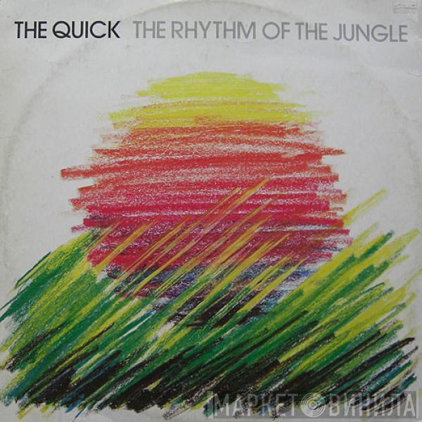  The Quick  - The Rhythm Of The Jungle
