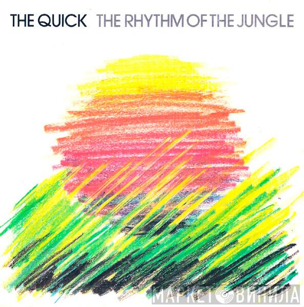  The Quick  - The Rhythm Of The Jungle