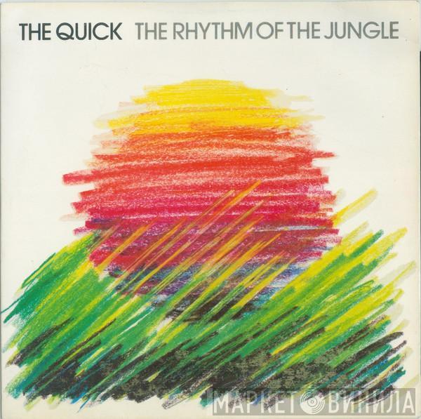  The Quick  - The Rhythm Of The Jungle