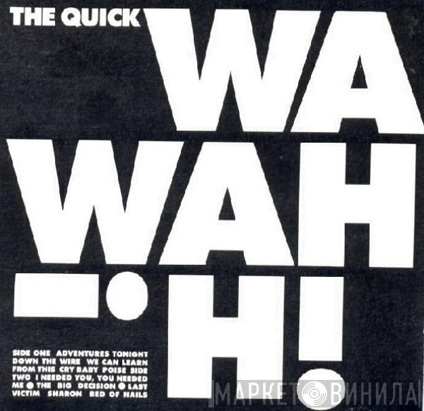 The Quick - Wah Wah