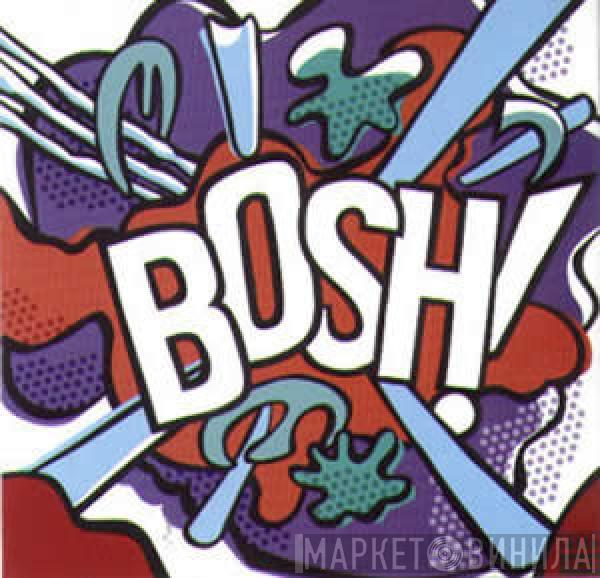 The Quiet Boys - Bosh!