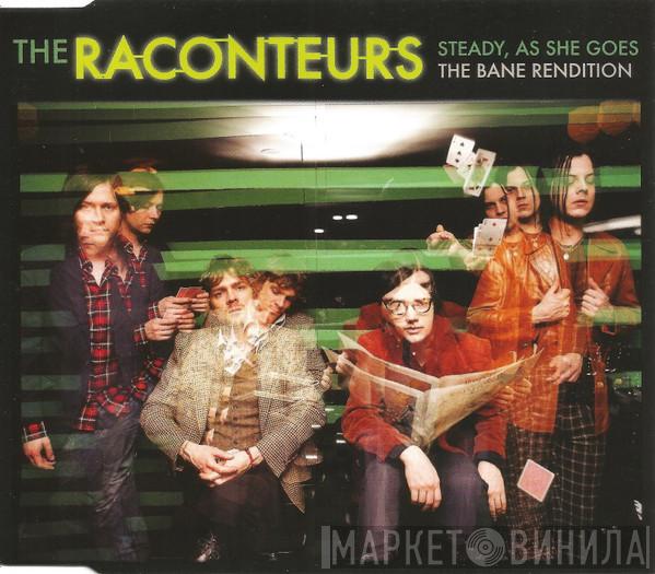 The Raconteurs - Steady, As She Goes / The Bane Rendition