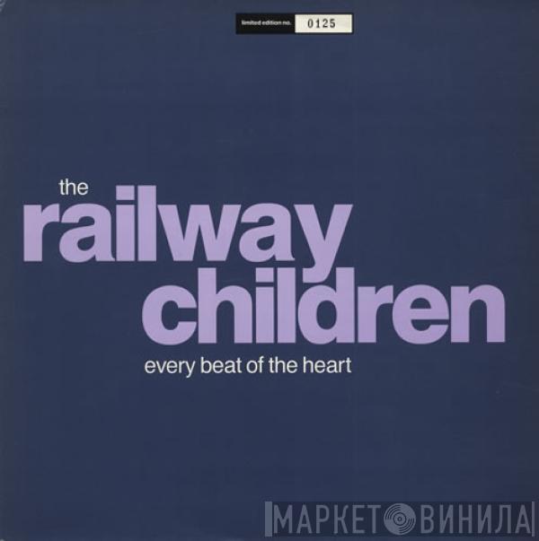  The Railway Children  - Every Beat Of The Heart