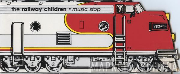  The Railway Children  - Music Stop
