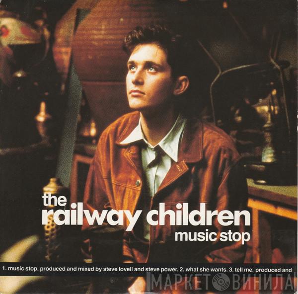  The Railway Children  - Music Stop
