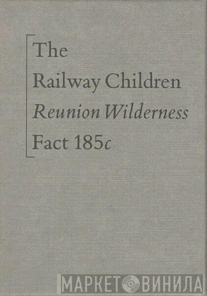 The Railway Children - Reunion Wilderness