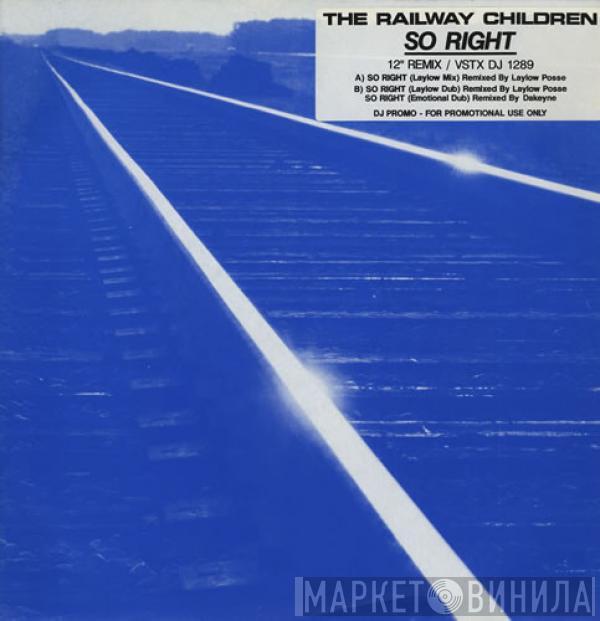 The Railway Children - So Right