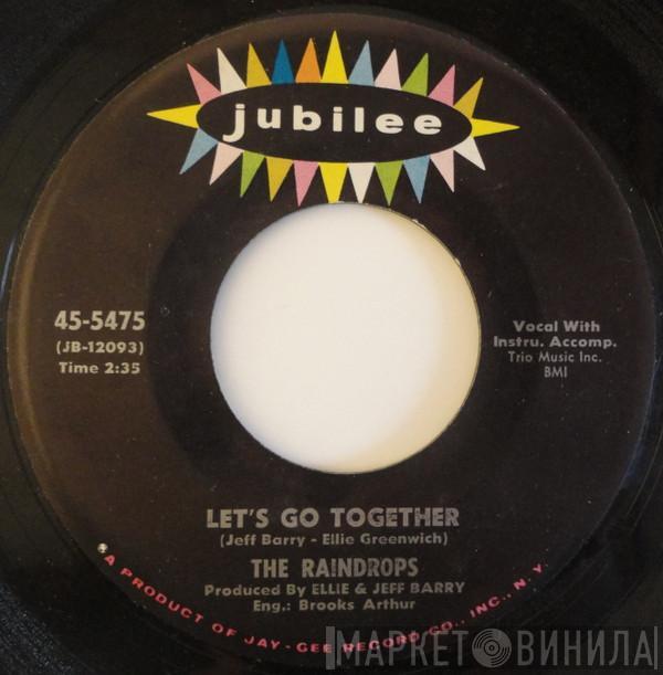 The Raindrops - Let's Go Together / You Got What I Like