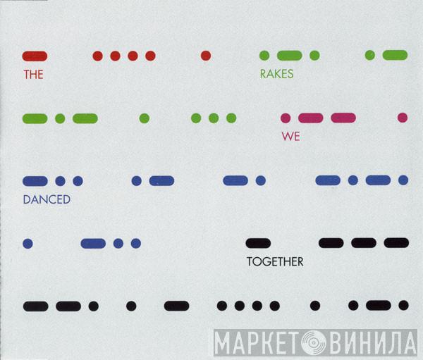 The Rakes - We Danced Together