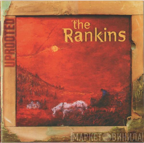 The Rankin Family - Uprooted