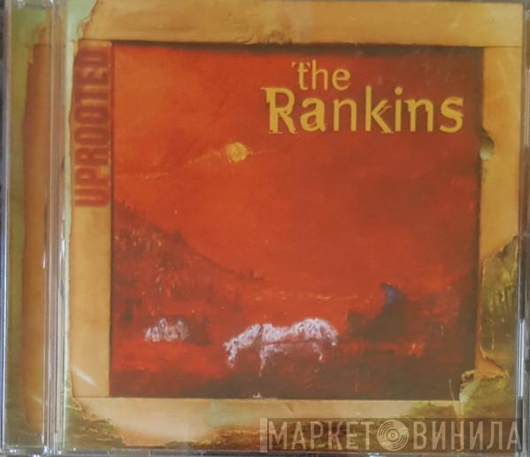 The Rankin Family - Uprooted