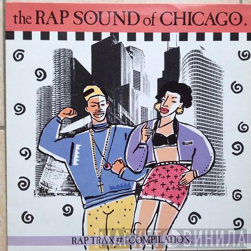  - The Rap Sound Of Chicago - Rap Trax # 1 Compilation
