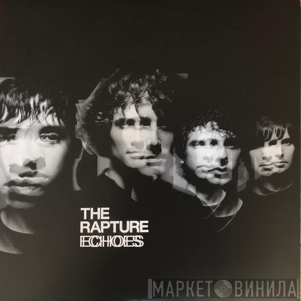  The Rapture  - Echoes