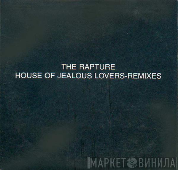  The Rapture  - House Of Jealous Lovers (Remixes)