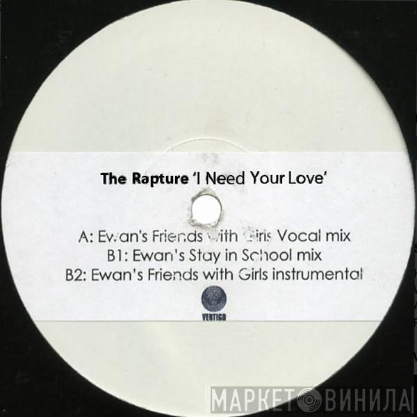 The Rapture - I Need Your Love