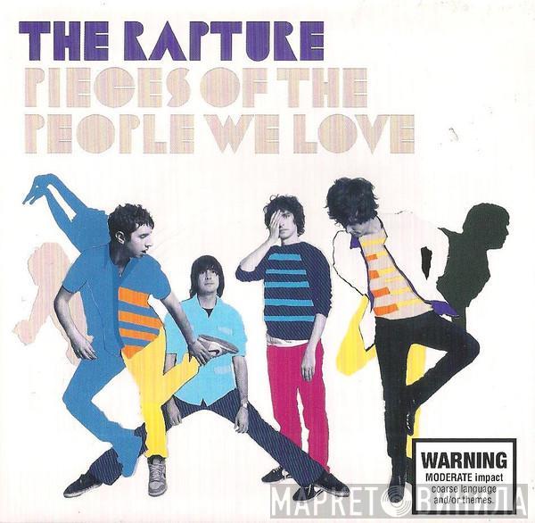  The Rapture  - Pieces Of The People We Love