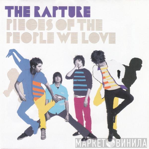  The Rapture  - Pieces Of The People We Love
