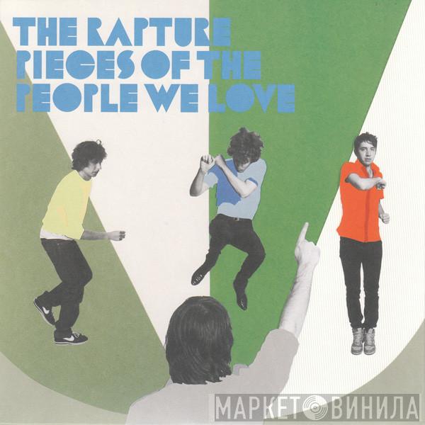 The Rapture  - Pieces Of The People We Love