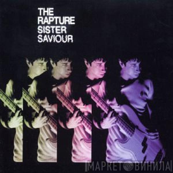 The Rapture - Sister Saviour