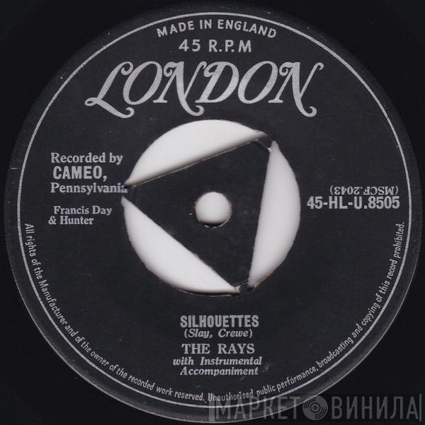 The Rays  - Silhouettes