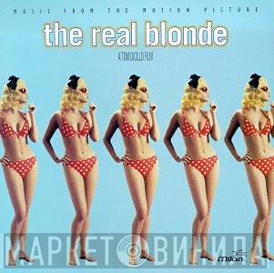  - The Real Blonde - Music From The Motion Picture