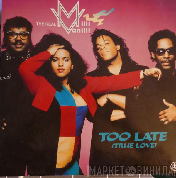  The Real Milli Vanilli  - Too Late (True Love)