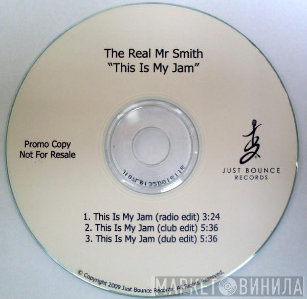 The Real Mr Smith - This Is My Jam