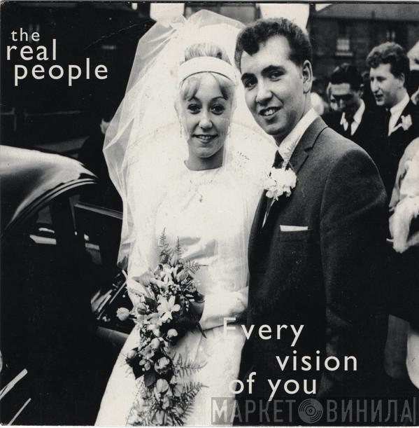  The Real People  - Every Vision Of You