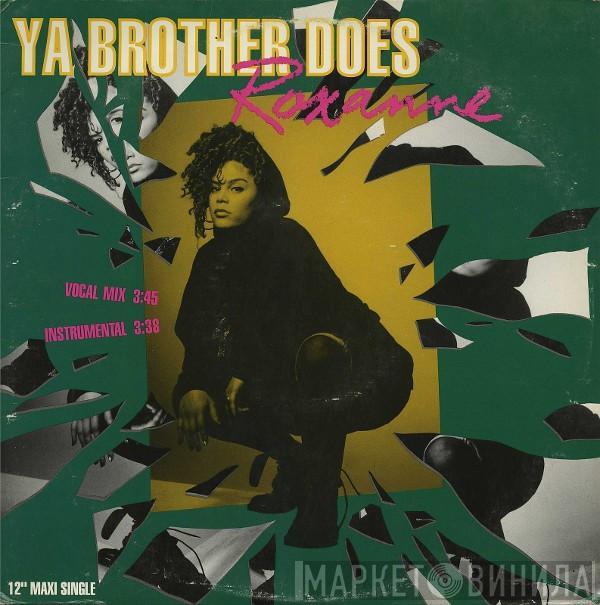  The Real Roxanne  - Ya Brother Does / Mama Can I Get Some