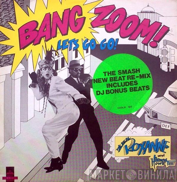 The Real Roxanne, Howie Tee - (Bang Zoom)! Let's Go Go! (Remix)