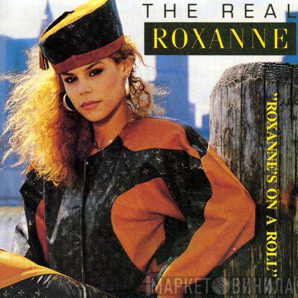  The Real Roxanne  - Roxanne's On A Roll